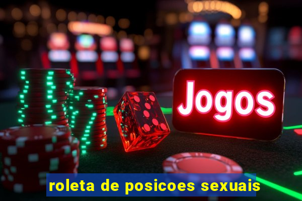 roleta de posicoes sexuais